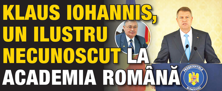 Klaus Iohannis, un ilustru necunoscut la Academia Romana