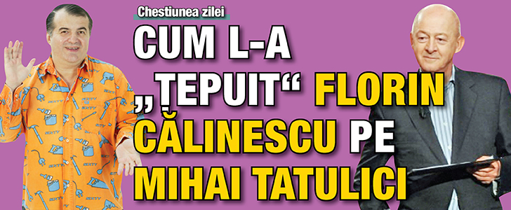 Cum l-a “tepuit” Florin Calinescu pe Mihai Tatulici