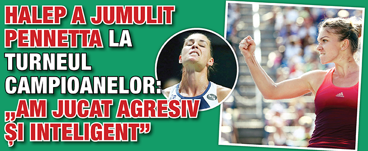 Halep a jumulit Pennetta la Turneul Campioanelor