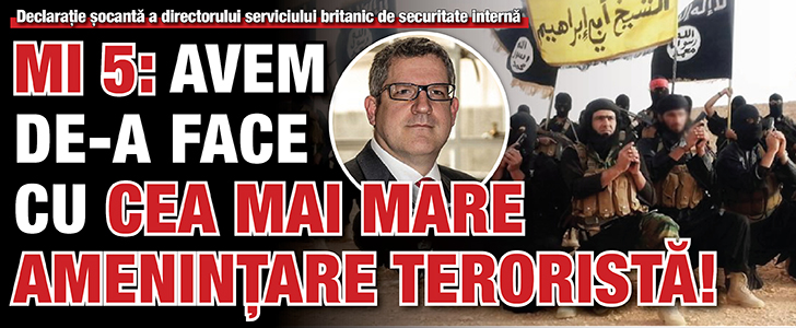 MI 5: Avem de-a face cu cea mai mare amenintare terorista!