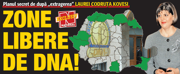 Planul secret de dupa „extragerea” Laurei Codruta Kovesi: Zone libere de DNA!