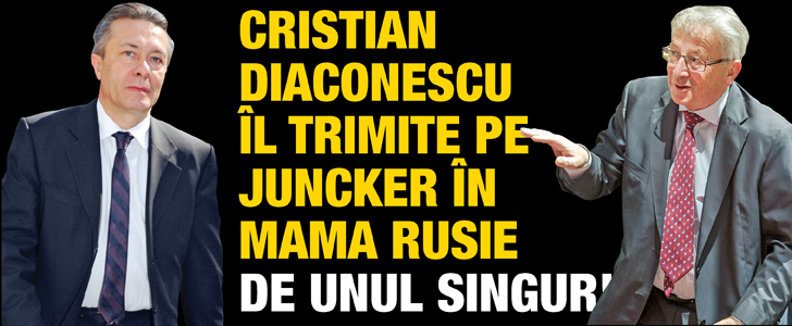 Diaconescu il trimite pe Juncker in Mama Rusie de unul singur!