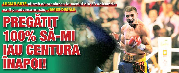 Lucian Bute: Pregatit 100% sa-mi iau centura inapoi!