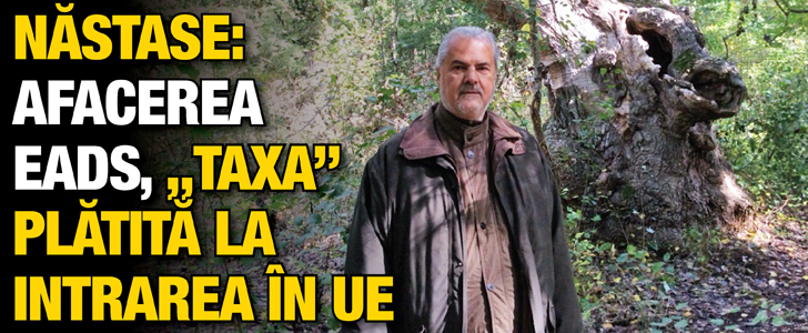 Nastase: Afacerea EADS, ”taxa” platita la intrarea in UE