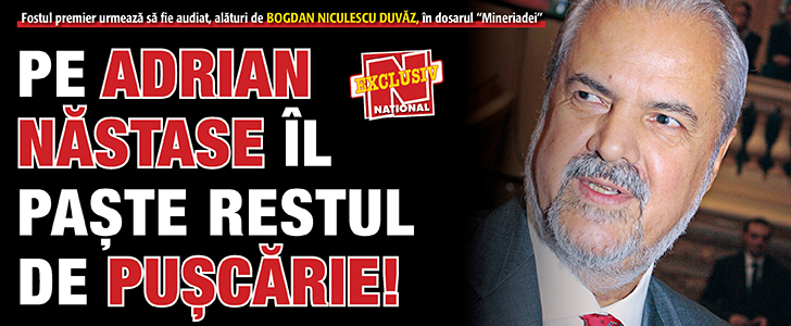 Pe Adrian Nastase il paste restul de puscarie!