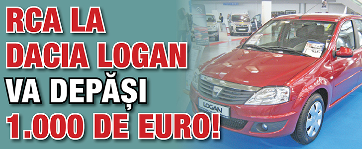 RCA la Dacia Logan va depasi 1.000 de euro!