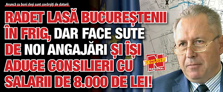 RADET lasa bucurestenii in frig, dar face sute de noi angajari si isi aduce consilieri cu salarii de 8.000 de lei!