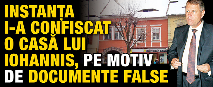 Instanta i-a confiscat o casa lui Iohannis, pe motiv de documente false