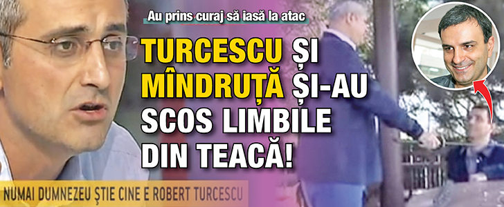 Turcescu si Mindruta si-au scos limbile din teaca