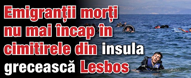 Emigrantii morti nu mai incap in cimitirele din insula greceasca Lesbos