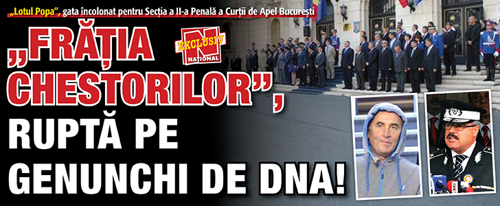 „Fratia chestorilor”, rupta pe genunchi de DNA!