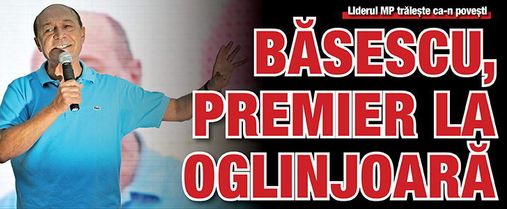 Basescu, premier la oglinjoara