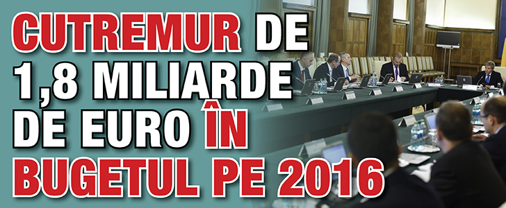 Cutremur de 1,8 miliarde de euro in bugetul pe 2016