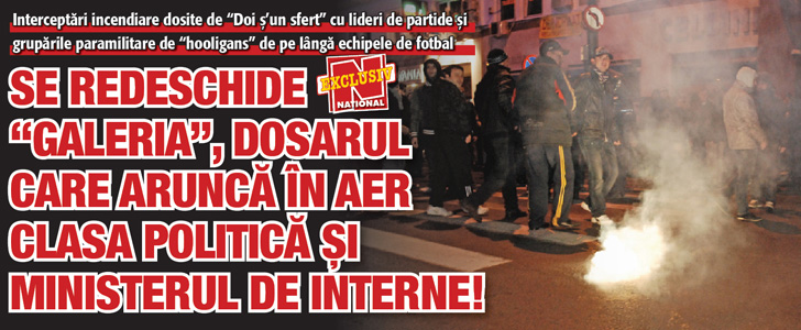 Se redeschide “Galeria”, dosarul care arunca in aer clasa politica si Ministerul de Interne!