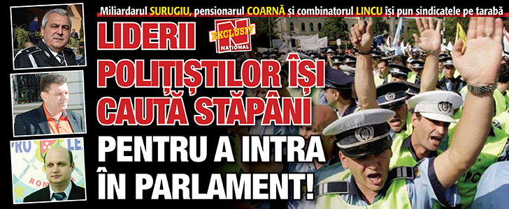 Liderii politistilor cauta stapani pentru a intra in Parlament!