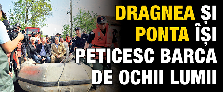 Dragnea si Ponta isi peticesc barca de ochii lumii