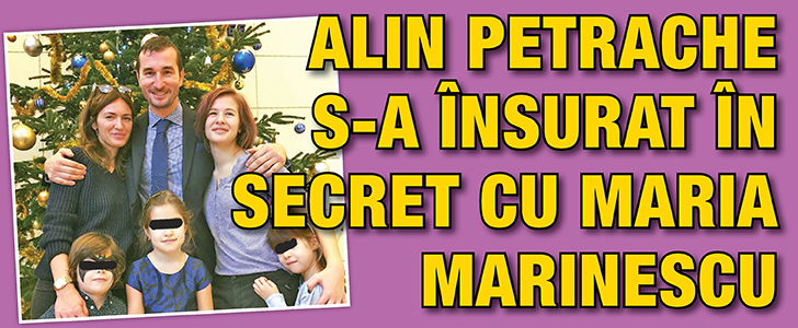 Alin Petrache s-a insurat in secret cu Maria Marinescu!