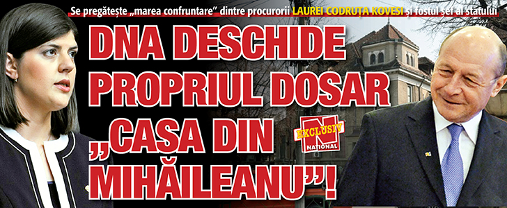 DNA deschide propriul dosar „Casa din Mihaileanu”!