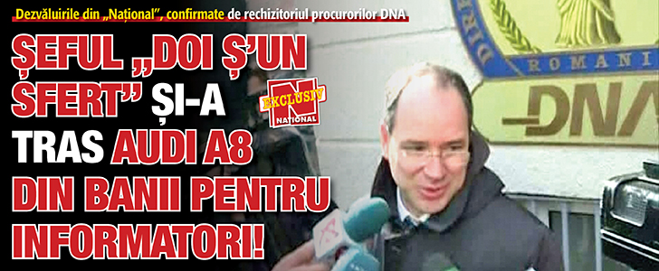 Seful „Doi s’un sfert” si-a tras Audi A8 din banii pentru informatori!