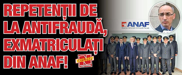 Repetentii de la Antifrauda, exmatriculati din ANAF!