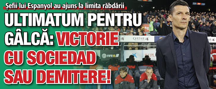 Ultimatum pentru Galca: victorie cu Sociedad sau demitere!