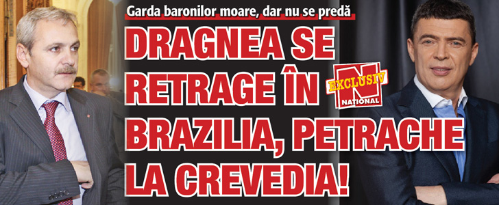 Dragnea se retrage in Brazilia, Petrache la Crevedia!