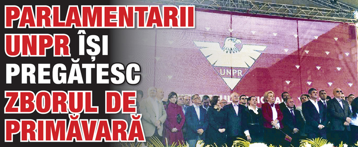 Parlamentarii UNPR isi pregatesc zborul de primavara