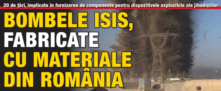Bombele ISIS, fabricate cu  materiale din Romania