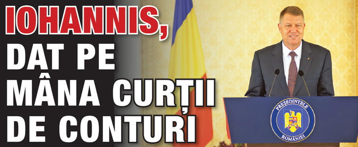 Iohannis, dat pe mana Curtii de Conturi