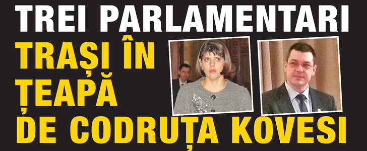 Trei parlamentari, trasi in teapa de Kovesi