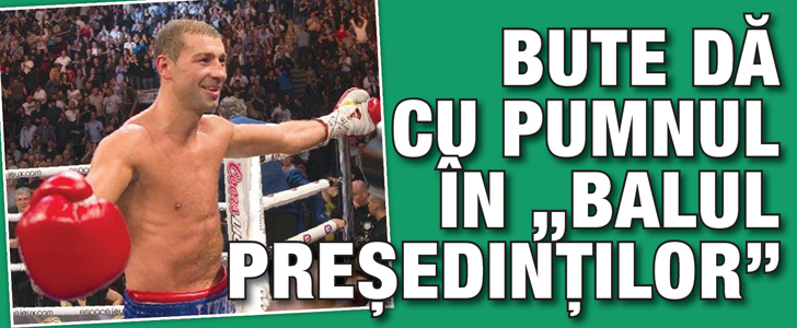 Bute da cu pumnul in „Balul Presedintilor”