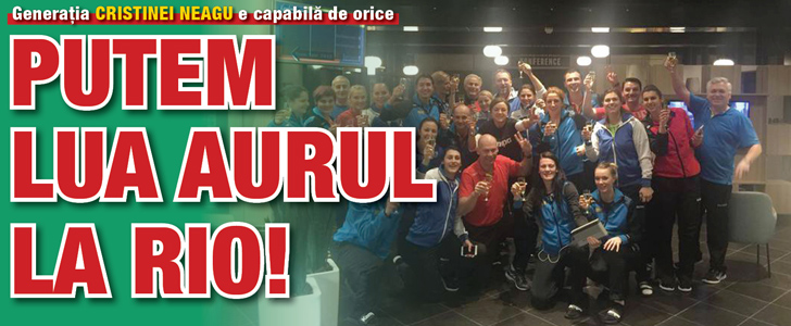Generatia Cristinei Neagu poate lua aurul la Rio!