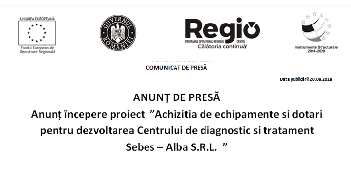 Anunt incepere proiect  ”Achizitia de echipamente si dotari pentru dezvoltarea Centrului de diagnostic si tratament  Sebes – Alba S.R.L.”
