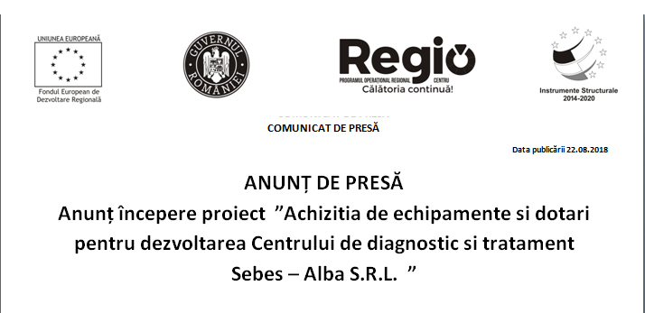 Anunt incepere proiect ”Achizitia de echipamente si dotari pentru dezvoltarea Centrului de diagnostic si tratament Sebes – Alba S.R.L.”