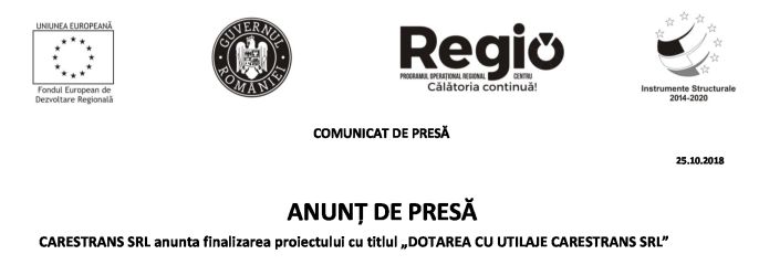 ANUNȚ DE PRESĂ CARESTRANS SRL anunta finalizarea proiectului cu titlul „DOTAREA CU UTILAJE CARESTRANS SRL ”