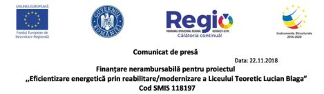Comunicat de presă  Finanțare nerambursabilă pentru proiectul „Eficientizare energetică prin reabilitare/modernizare a Liceului Teoretic Lucian Blaga” Cod SMIS 118197