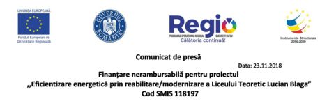 Comunicat de presă  Finanțare nerambursabilă pentru proiectul „Eficientizare energetică prin reabilitare/modernizare a Liceului Teoretic Lucian Blaga” Cod SMIS 118197