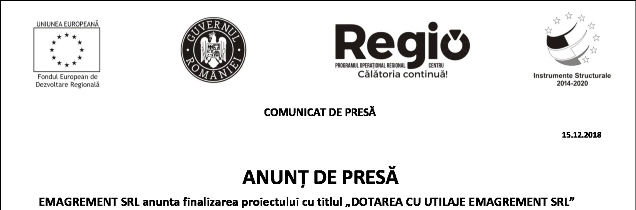 ANUNŢ DE PRESĂ  EMAGREMENT SRL anunta finalizarea proiectului cu titlul „DOTAREA CU UTILAJE EMAGREMENT SRL”