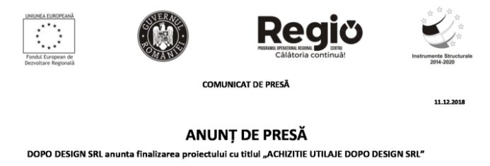 ANUNȚ DE PRESĂ DOPO DESIGN SRL anunta finalizarea proiectului cu titlul „ACHIZITIE UTILAJE DOPO DESIGN SRL”