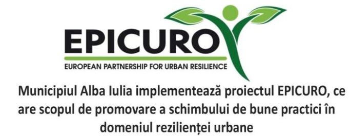 Municipiul Alba Iulia implementează proiectul EPICURO, ce are scopul de promovare a schimbului de bune practici în domeniul rezilienței urbane
