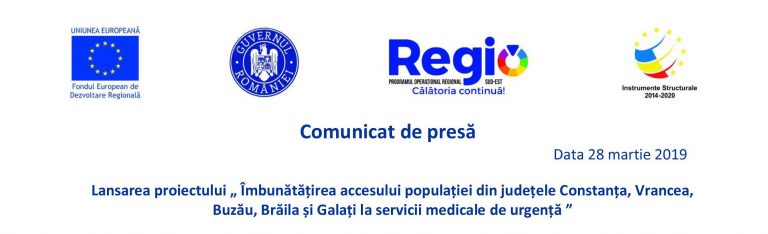 Lansarea proiectului „Îmbunătățirea accesului populației din județele Constanța, Vrancea, Buzău, Brăila și Galați la servicii medicale de urgentă”