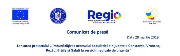 Lansarea proiectului „Îmbunătățirea accesului populației din județele Constanța, Vrancea, Buzău, Brăila și Galați la servicii medicale de urgentă”