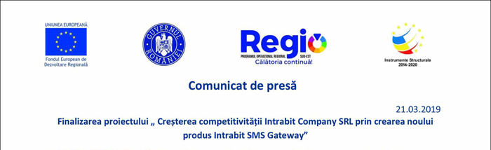 Comunicat de presa: Finalizarea proiectului „Cresterea competitivitatii Intrabit Company SRL prin crearea noului produs Intrabit SMS Gateway”