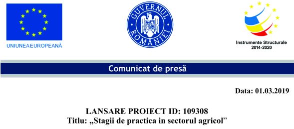 LANSARE PROIECT ID: 109308   Titlu: „Stagii de practica in domeniul agricol”