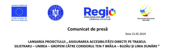 Comunicat de presă LANSAREA PROIECTULUI „ASIGURAREA ACCESIBILITĂȚII DIRECTE PE TRASEUL SILISTRARU – UNIREA- GROPENI CĂTRE CORIDORUL TEN-T BRĂILA-BUZĂU ȘI LINIA DUNĂRII”