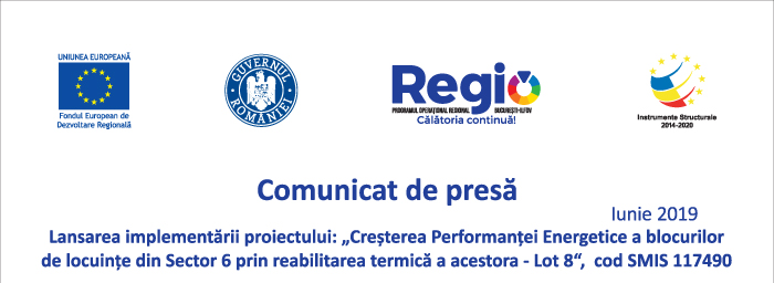 Comunicat de presa – Lansarea implementarii proiectului: „Cresterea Performantei Energetice a blocurilor de locuinte din Sector 6 prin reabilitarea termica a acestora – Lot 8”, cod SMIS 117490