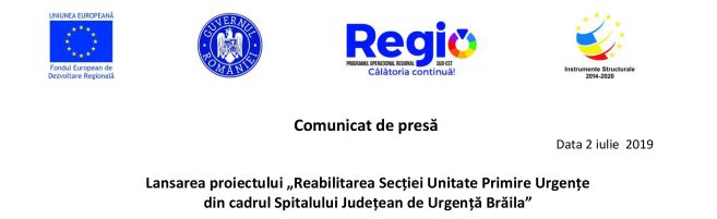 Comunicat de presă Lansarea proiectului „Reabilitatea Secției Unitate Primire Urgențe din cadrul Spitalului Județean de Urgență Brăila”