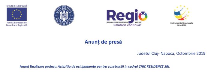 Anunt finalizare proiect: Achizitia de echipamente pentru constructii in cadrul CHIC RESIDENCE SRL