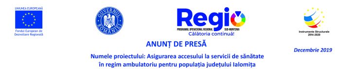ANUNȚ DE PRESĂ Asigurarea accesului la servicii de sănătate în regim ambulatoriu pentru populația județului Ialomița