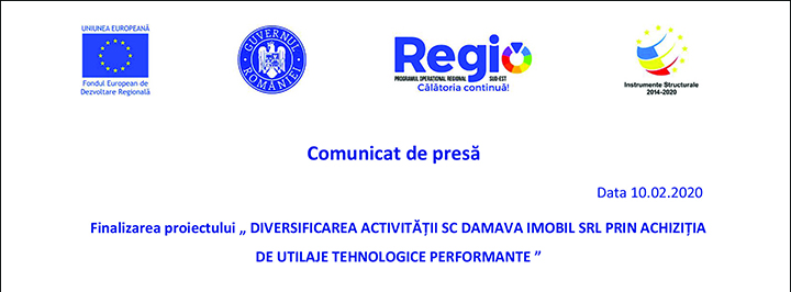 Comunicat de presa – Finalizarea proiectului „DIVERSIFICAREA ACTIVITATII SC DAMAVA IMOBIL SRL PRIN ACHIZITIA DE UTILAJE TEHNOLOGICE PERFORMANTE”